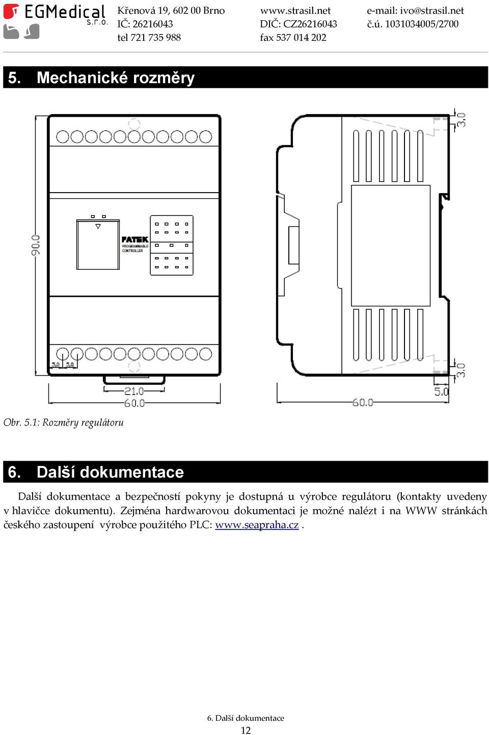 regulátoru (kontakty uvedeny v hlavičce dokumentu).