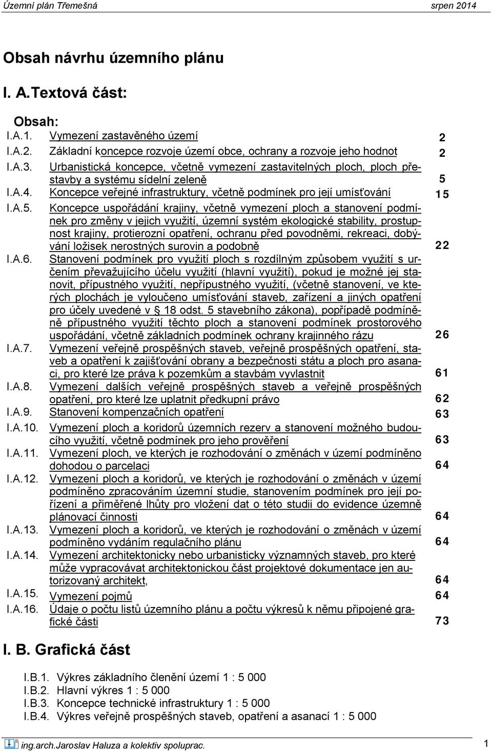 I.A.4. Koncepce veřejné infrastruktury, včetně podmínek pro její umísťování 15 