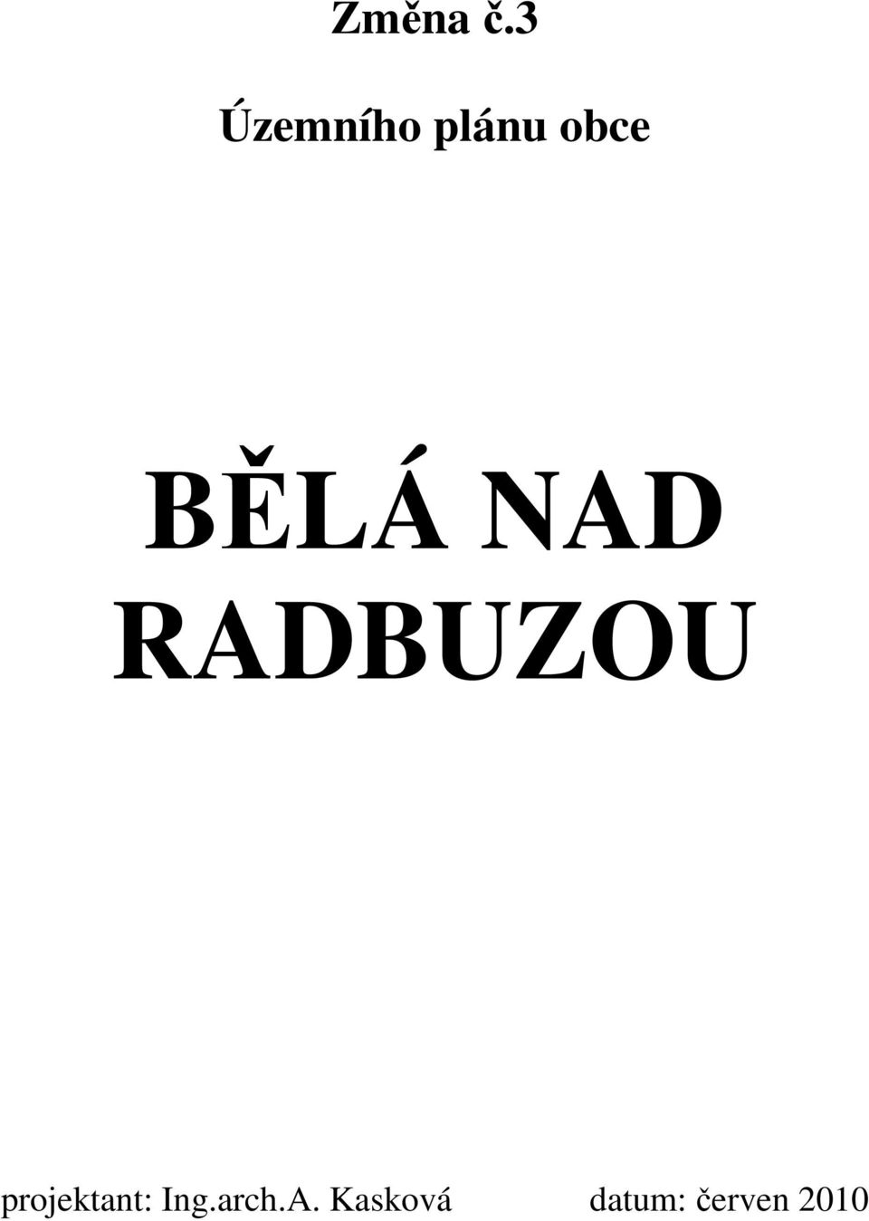 BĚLÁ NAD RADBUZOU