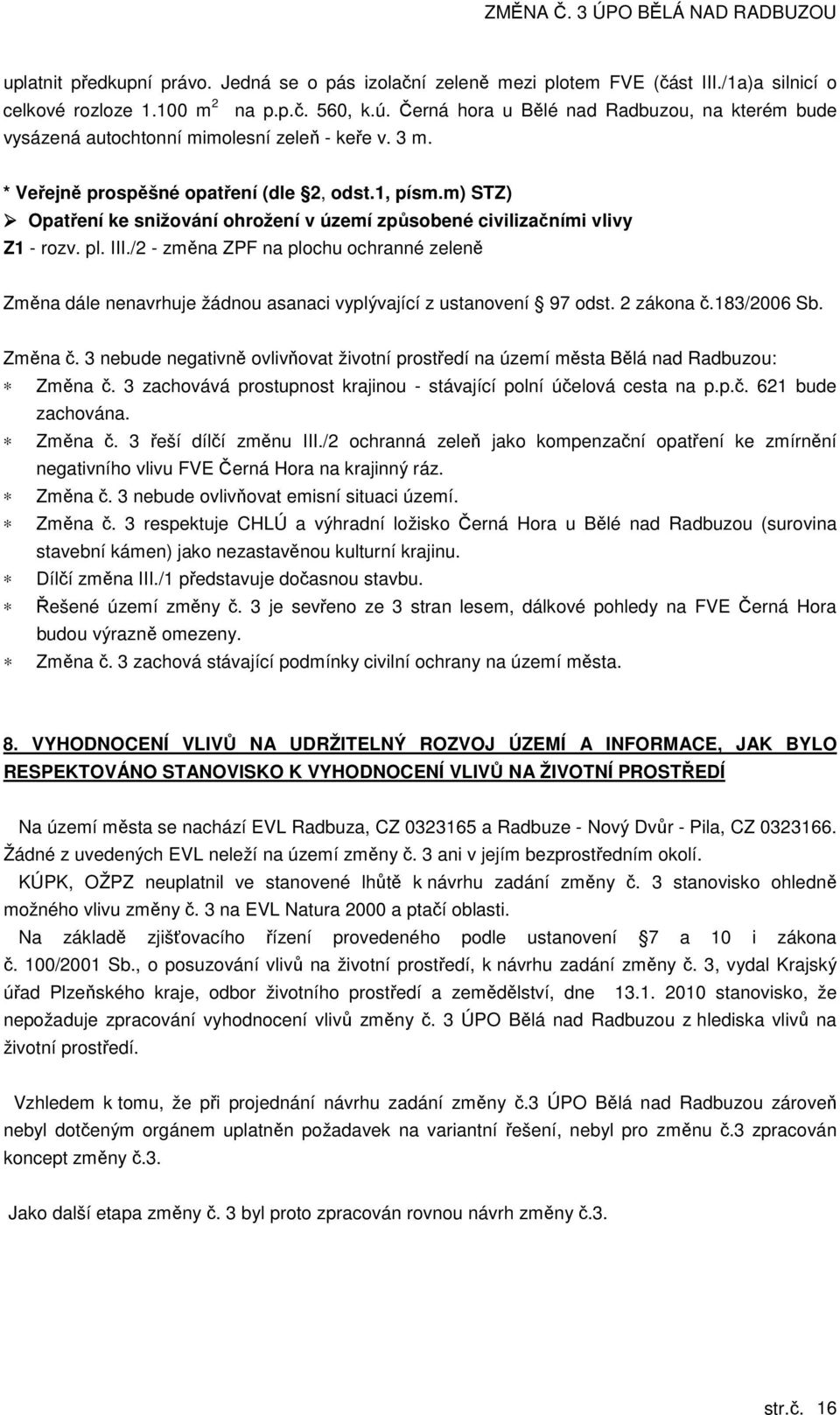 m) STZ) Opatření ke snižování ohrožení v území způsobené civilizačními vlivy Z1 - rozv. pl. III.