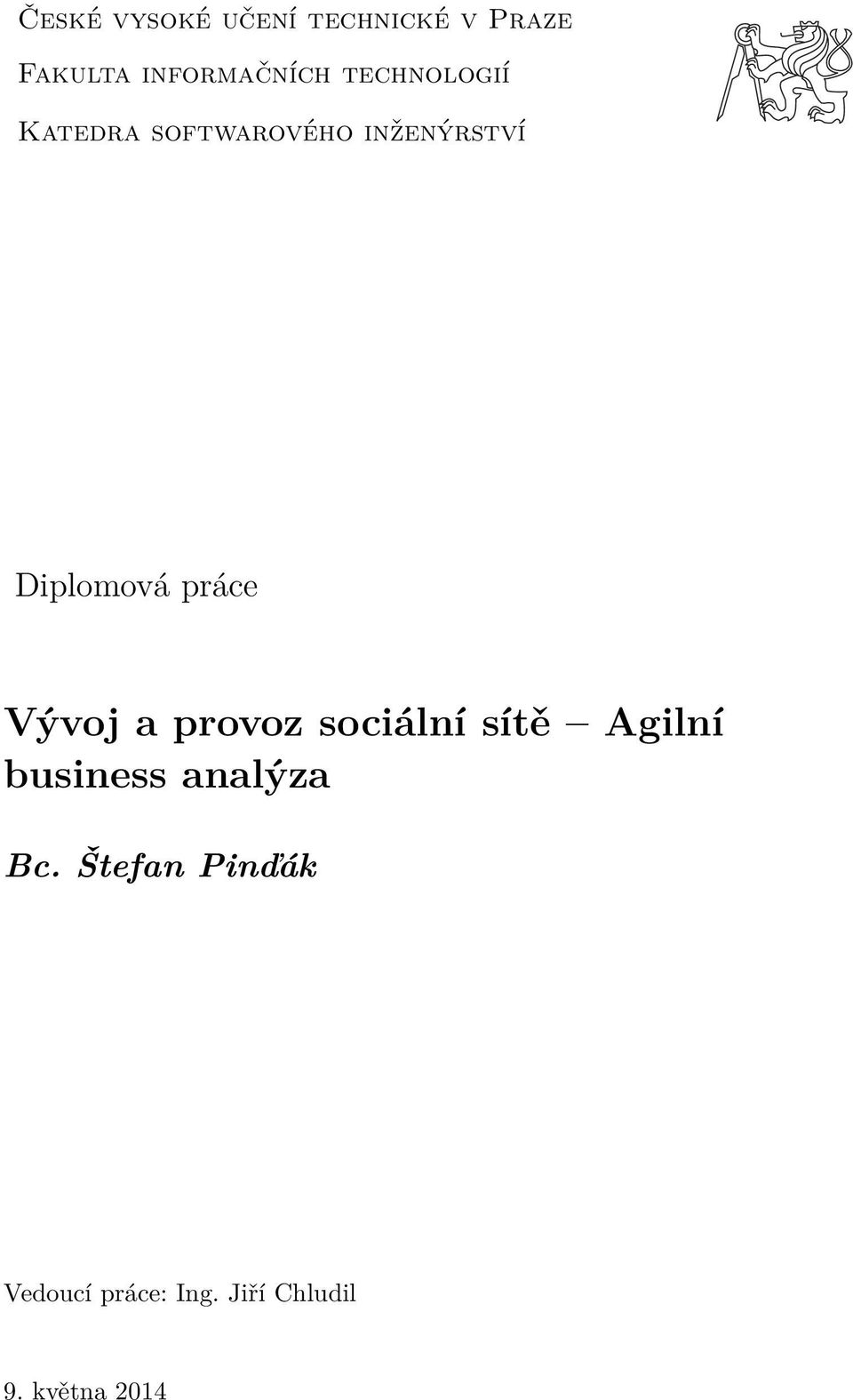 práce Vývoj a provoz sociální sítě Agilní business analýza