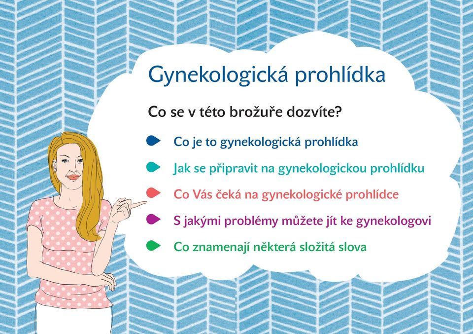 gynekologickou prohlídku Co Vás čeká na gynekologické