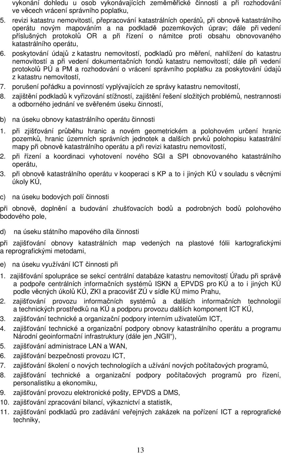 řízení o námitce proti obsahu obnovovaného katastrálního operátu, 6.