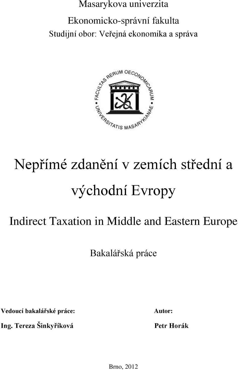 Evropy Indirect Taxation in Middle and Eastern Europe Bakalářská práce