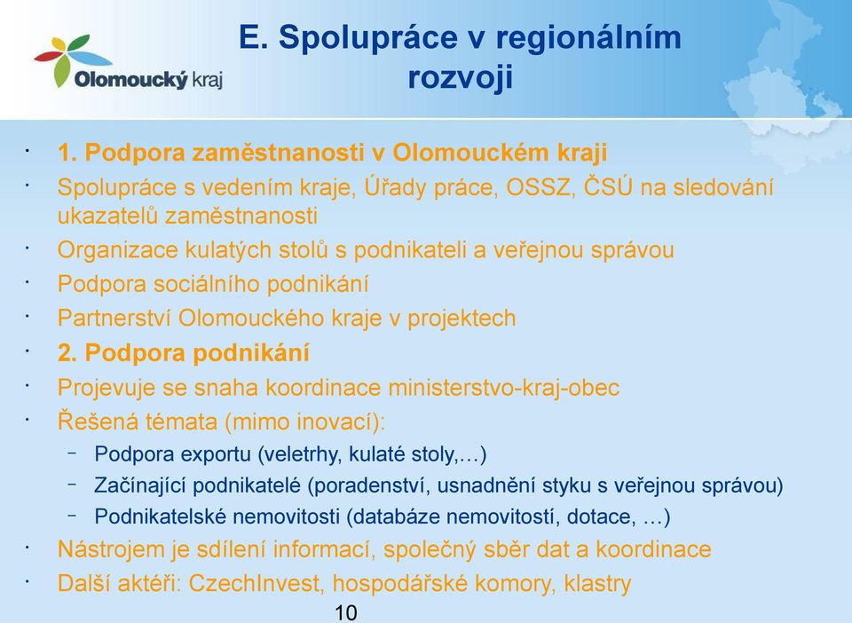 veřejnou správou Podpora sociálního podnikání Partnerství Olomouckého kraje v projektech 2.