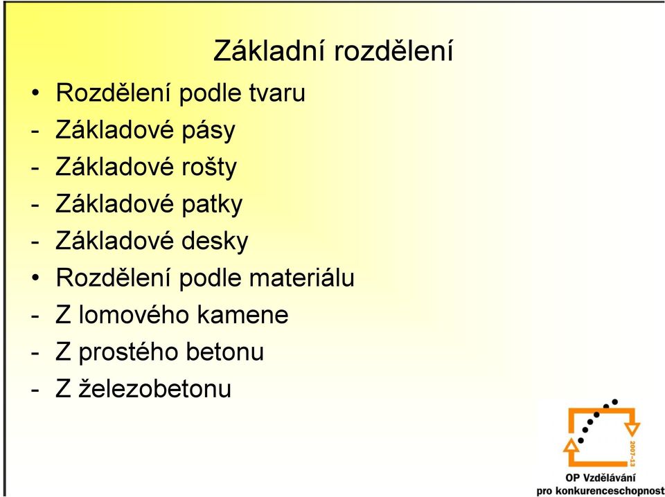 patky - Základové desky Rozdělení podle