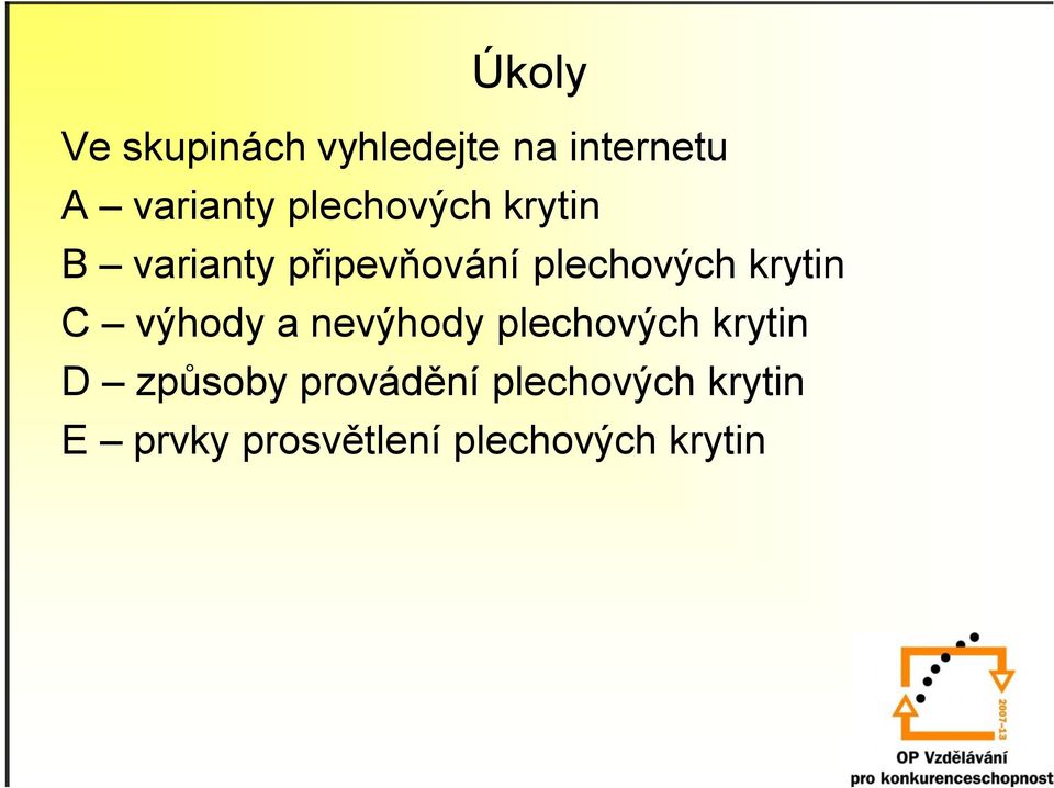 krytin C výhody a nevýhody plechových krytin D způsoby