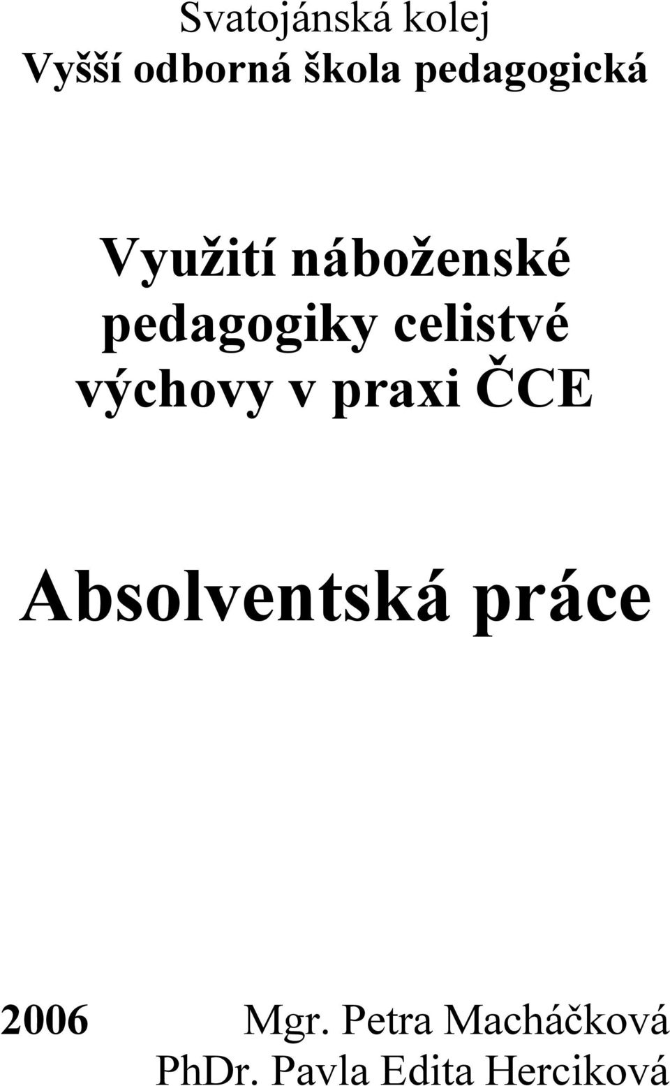 celistvé výchovy v praxi ČCE Absolventská