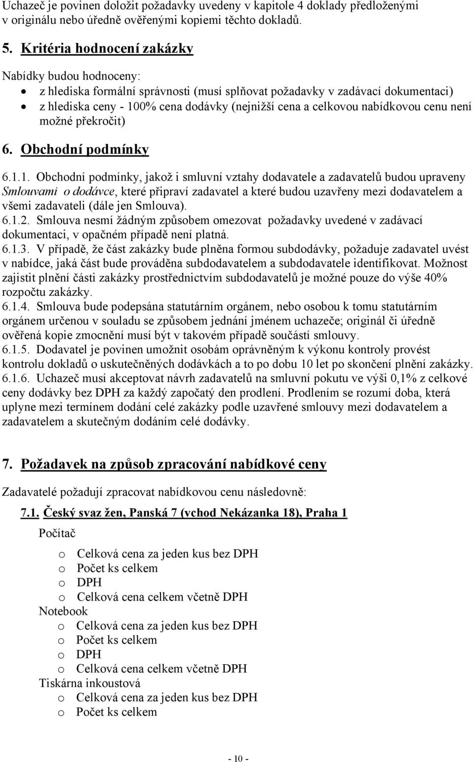 nabídkovou cenu není možné překročit) 6. Obchodní podmínky 6.1.