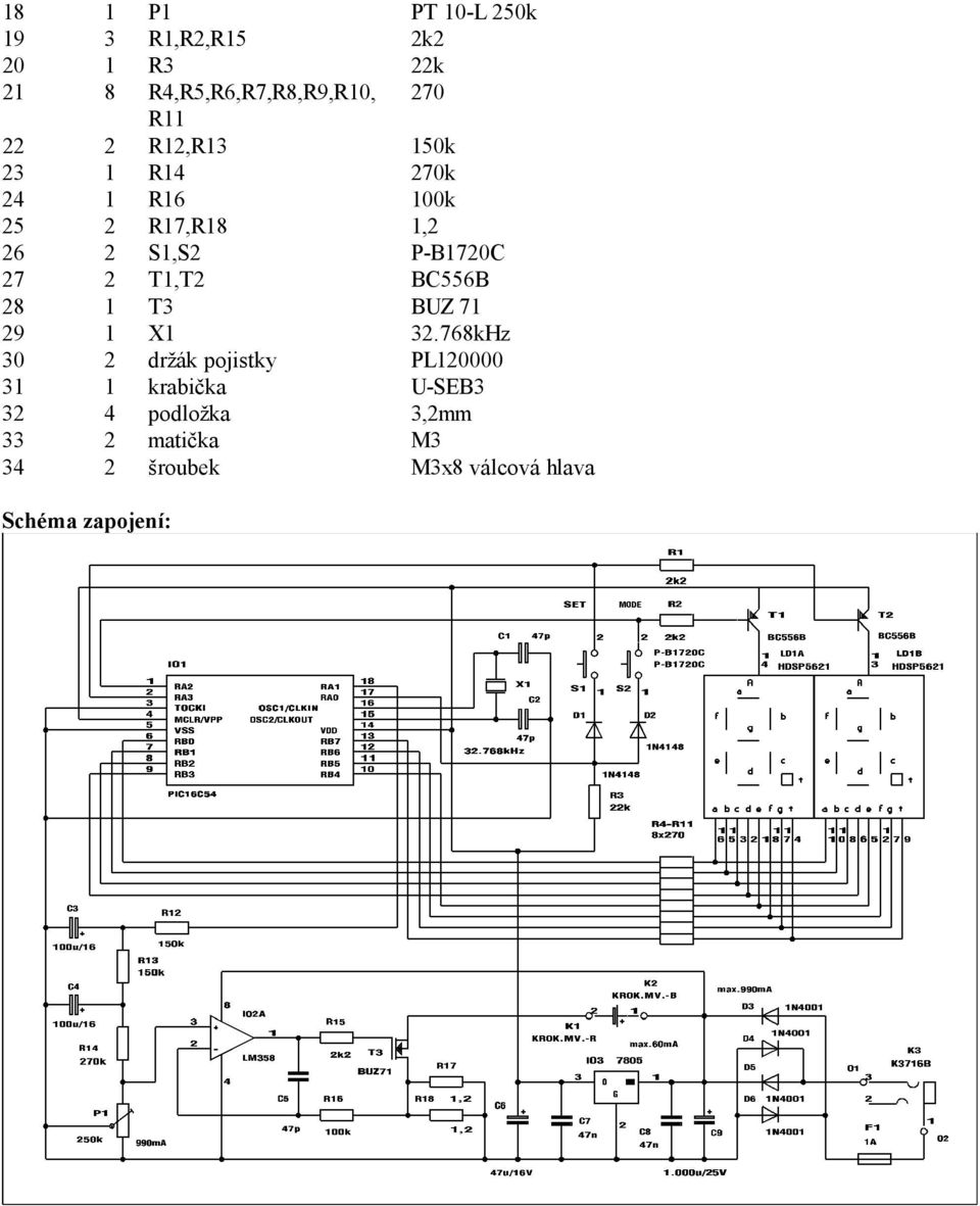 T1,T2 BC556B 28 1 T3 BUZ 71 29 1 X1 32.