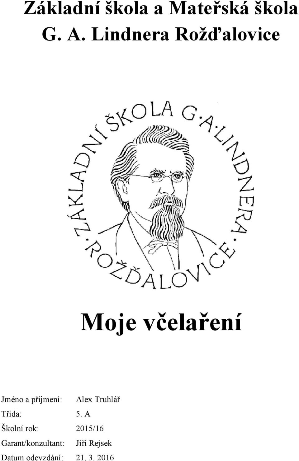 příjmení: Alex Truhlář Třída: 5.