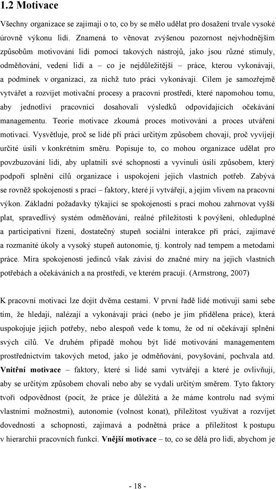 vykonávají, a podmínek v organizaci, za nichž tuto práci vykonávají.