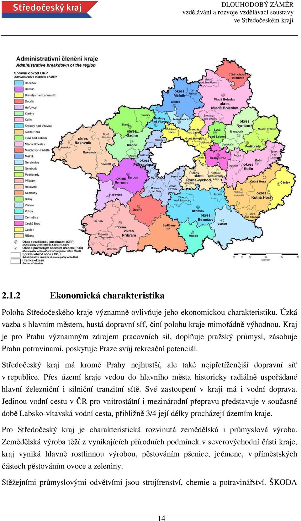 Středočeský kraj má kromě Prahy nejhustší, ale také nejpřetíženější dopravní síť v republice.