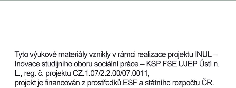 Ústí n. L., reg. č. projektu CZ.1.07/2.2.00/07.