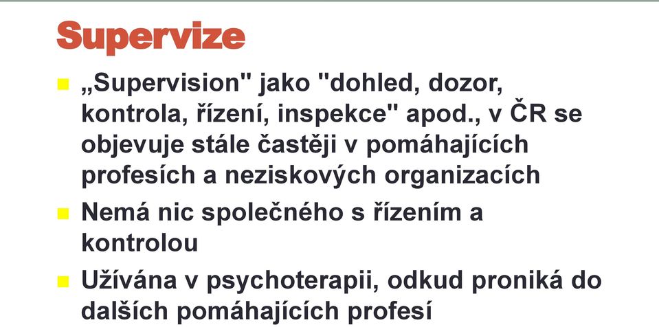 , v ČR se objevuje stále častěji v pomáhajících profesích a