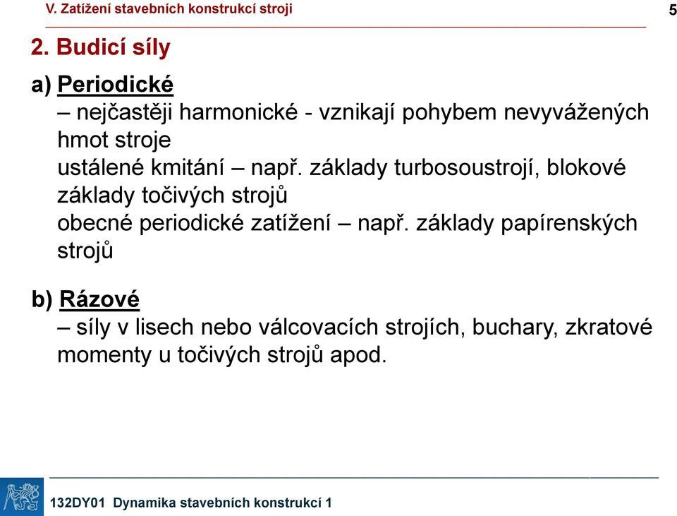 základy turbosoustrojí, blokové základy točivých strojů obecné periodické zatížení