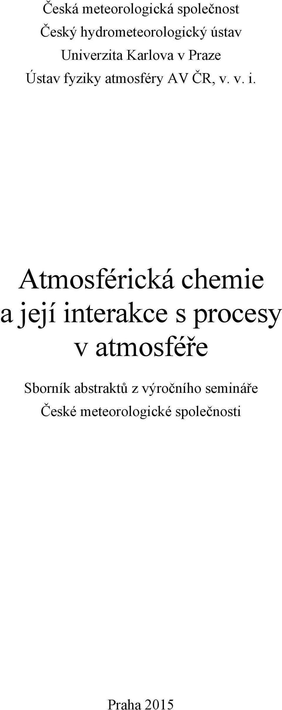 Atmosférická chemie a její interakce s procesy v atmosféře Sborník