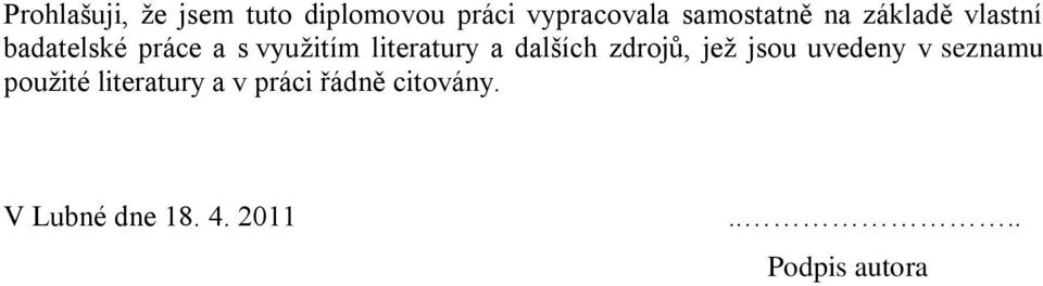 literatury a dalších zdrojů, jeţ jsou uvedeny v seznamu pouţité