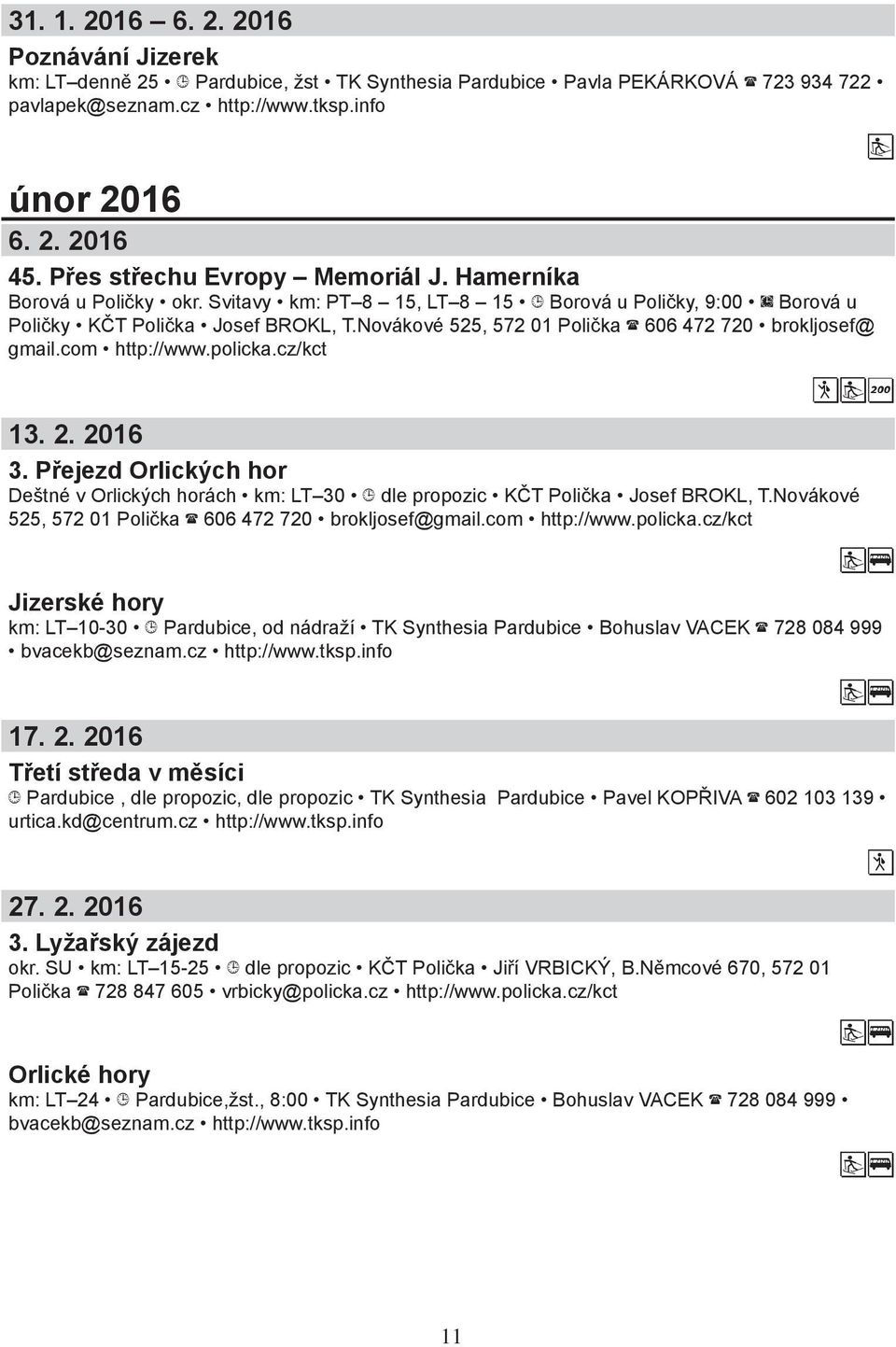 Novákové 525, 572 01 Polička 606 472 720 brokljosef@ gmail.com http://www.policka.cz/kct BR 13. 2. 2016 3.