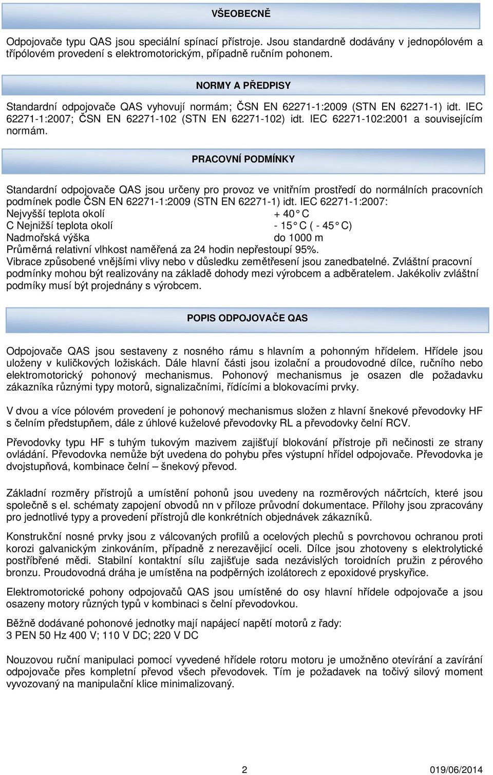 IEC 62271-102:2001 a souvisejícím normám.