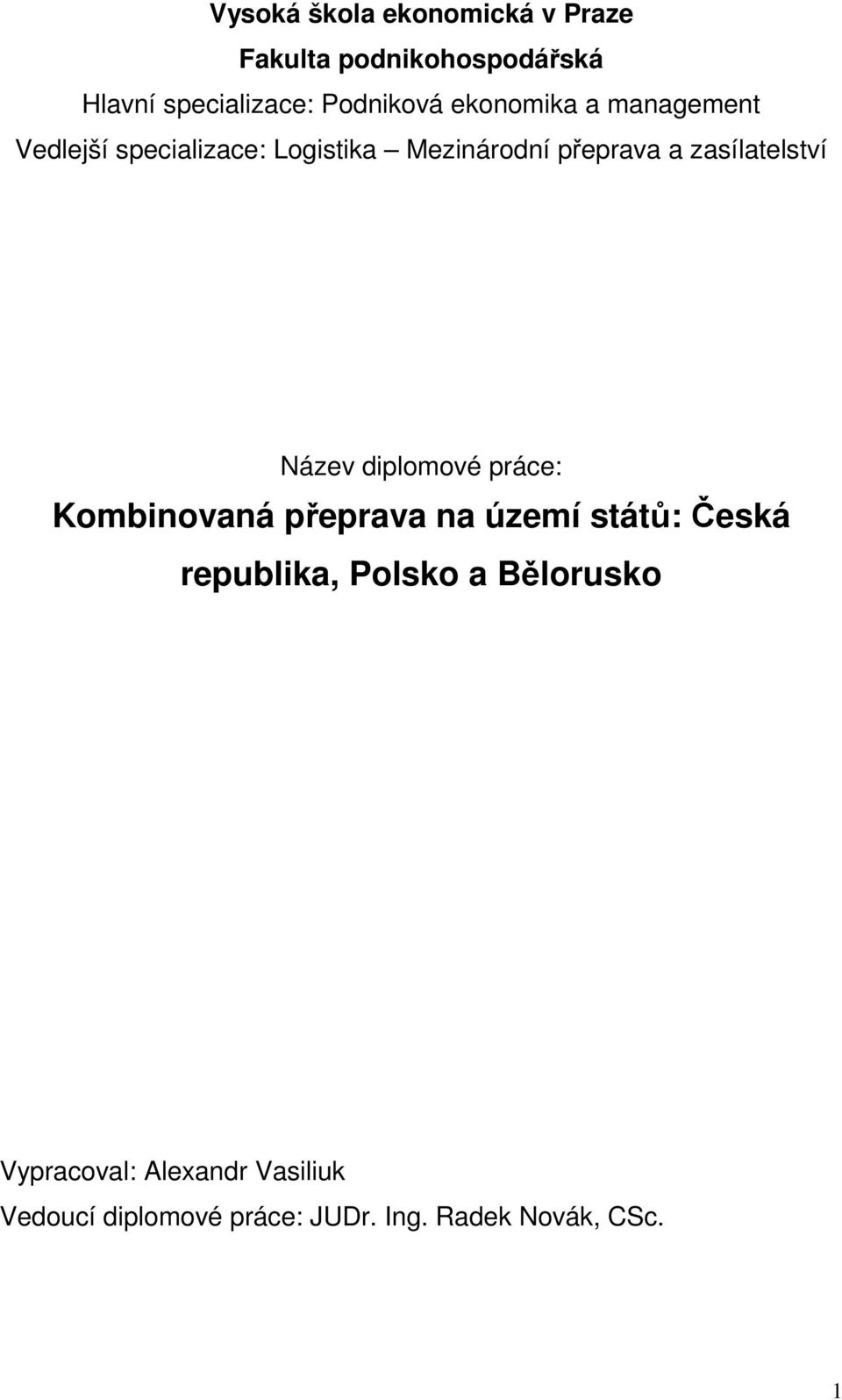 zasílatelství Název diplomové práce: Kombinovaná přeprava na území států: Česká republika,