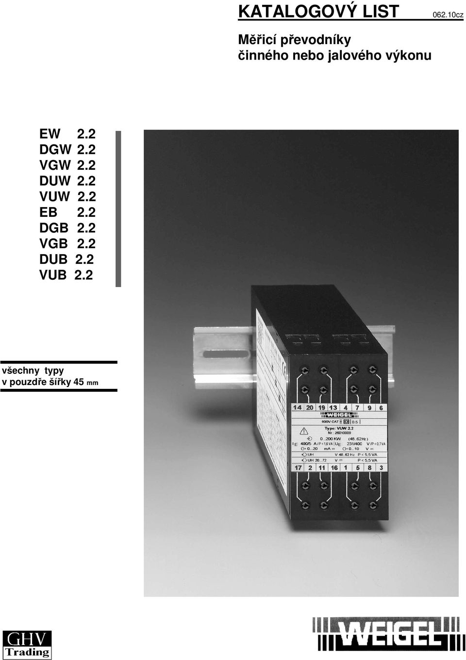 výkonu EW 2.2 DGW 2.2 VGW 2.2 DUW 2.2 VUW 2.