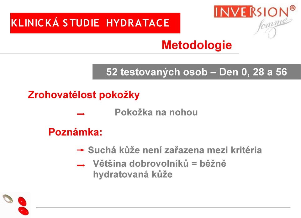 Jacquet Pokožka na nohou Poznámka: Suchá kůže není