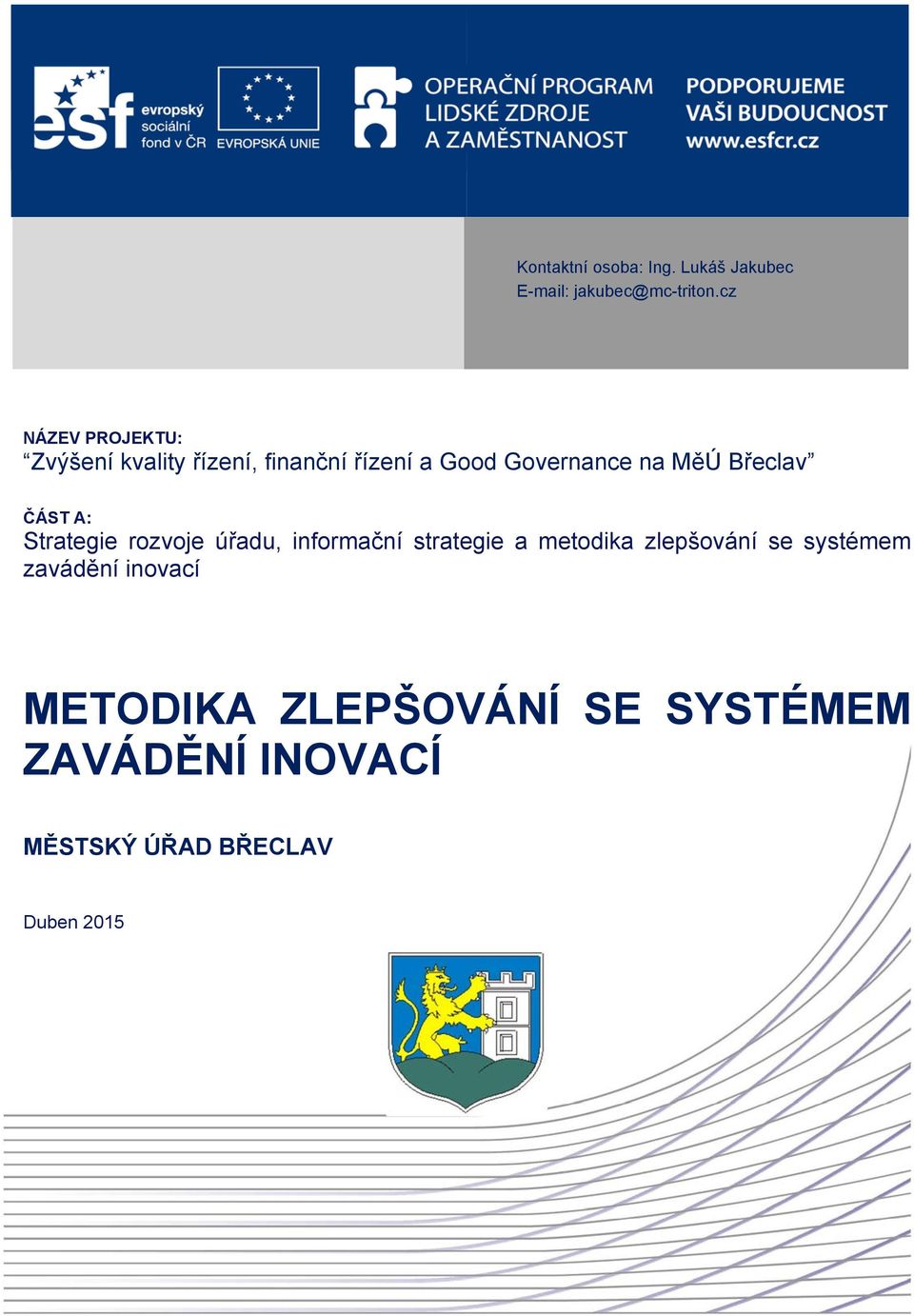 Břeclav ČÁST A: Strategie rozvoje úřadu, informační strategie a metodika zlepšování