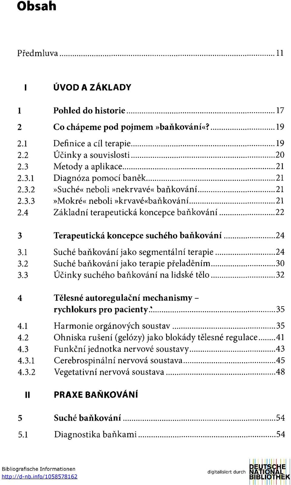 1 Suché baňkování jako segmentální terapie 24 3.2 Suché baňkování jako terapie přeladěním 30 3.