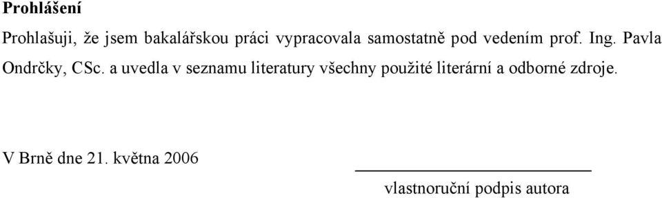 a uvedla v seznamu literatury všechny použité literární a