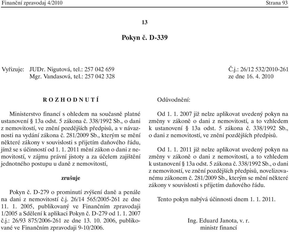 , kterým se mění některé zákony v souvislosti s přijetím daňového řádu, jímž se s účinností od 1.