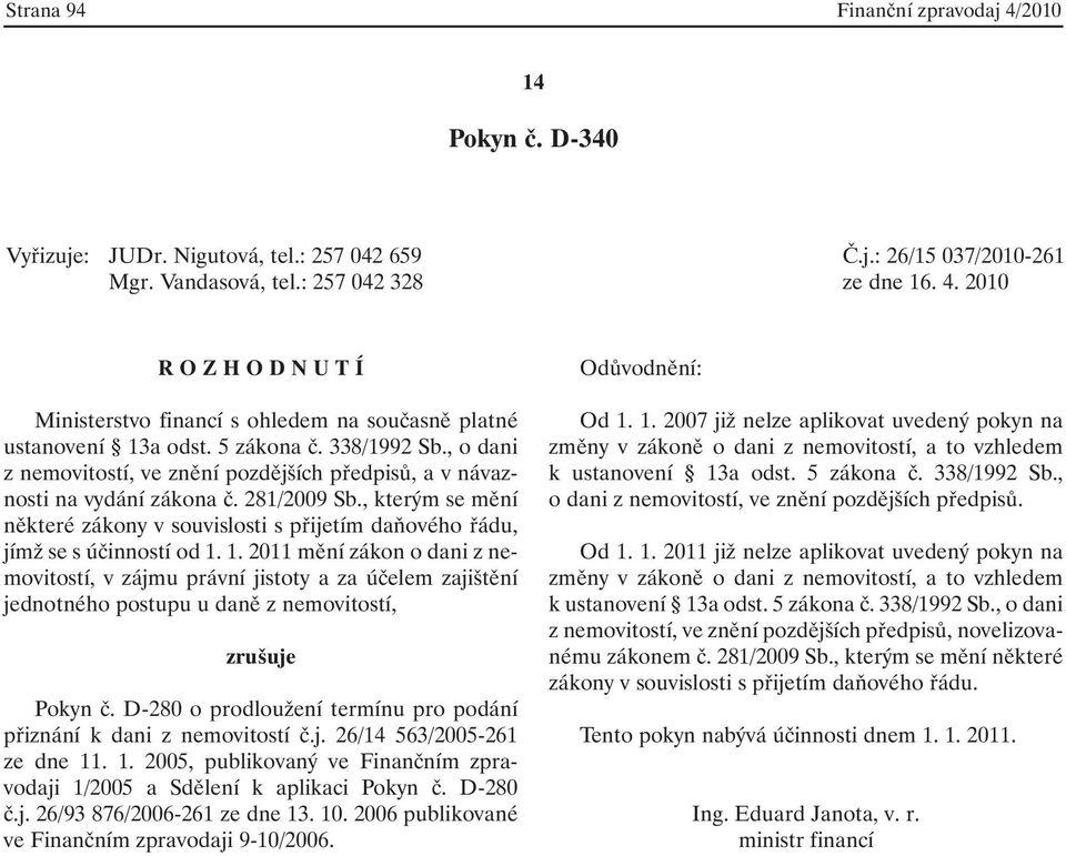 , kterým se mění některé zákony v souvislosti s přijetím daňového řádu, jímž se s účinností od 1.