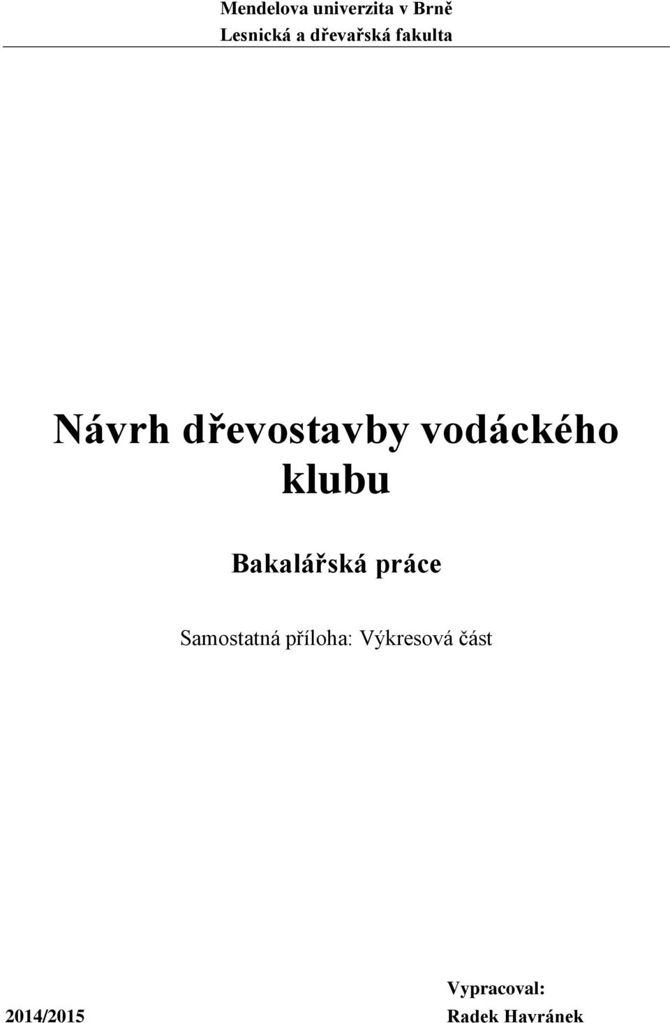 vodáckého klubu Bakalářská práce Samostatná