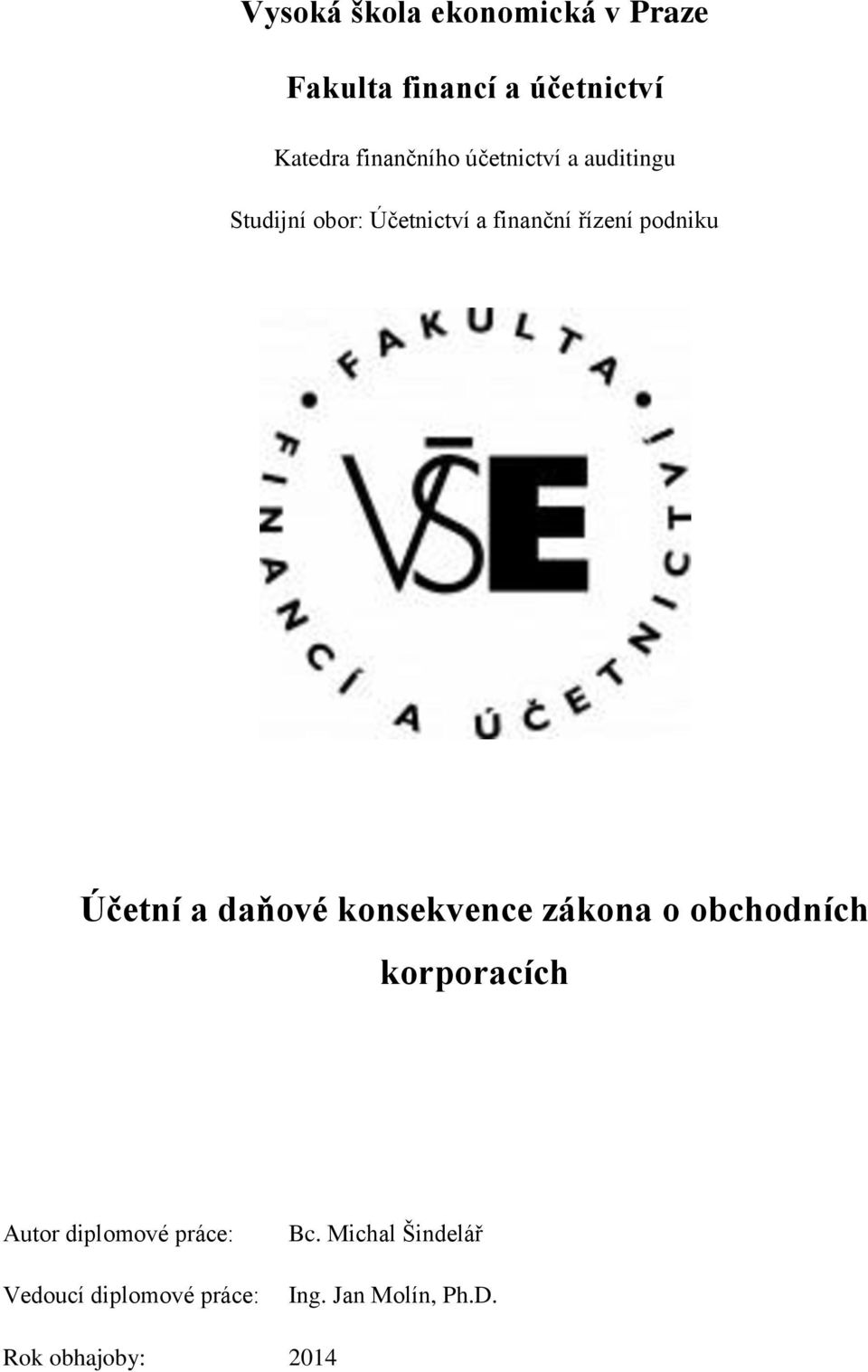 Účetní a daňové konsekvence zákona o obchodních korporacích Autor diplomové