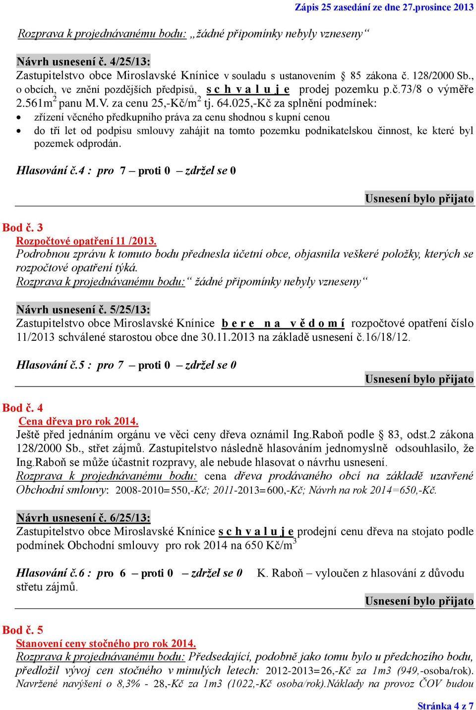 561m 2 panu M.V. za cenu 25,-Kč/m 2 tj. 64.