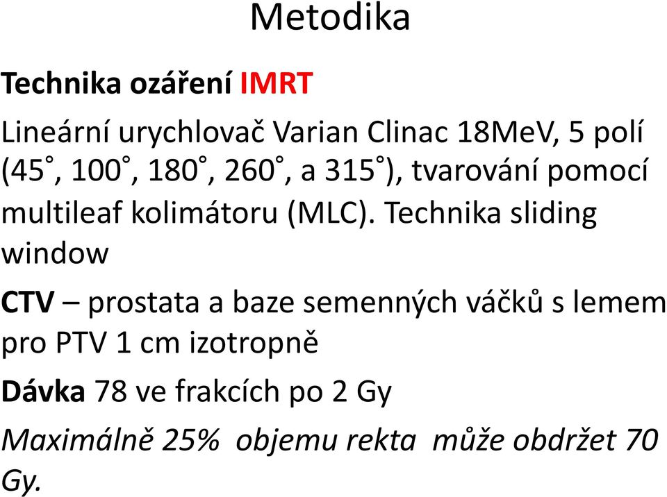 Technika sliding window CTV prostata a baze semenných váčků s lemem pro PTV