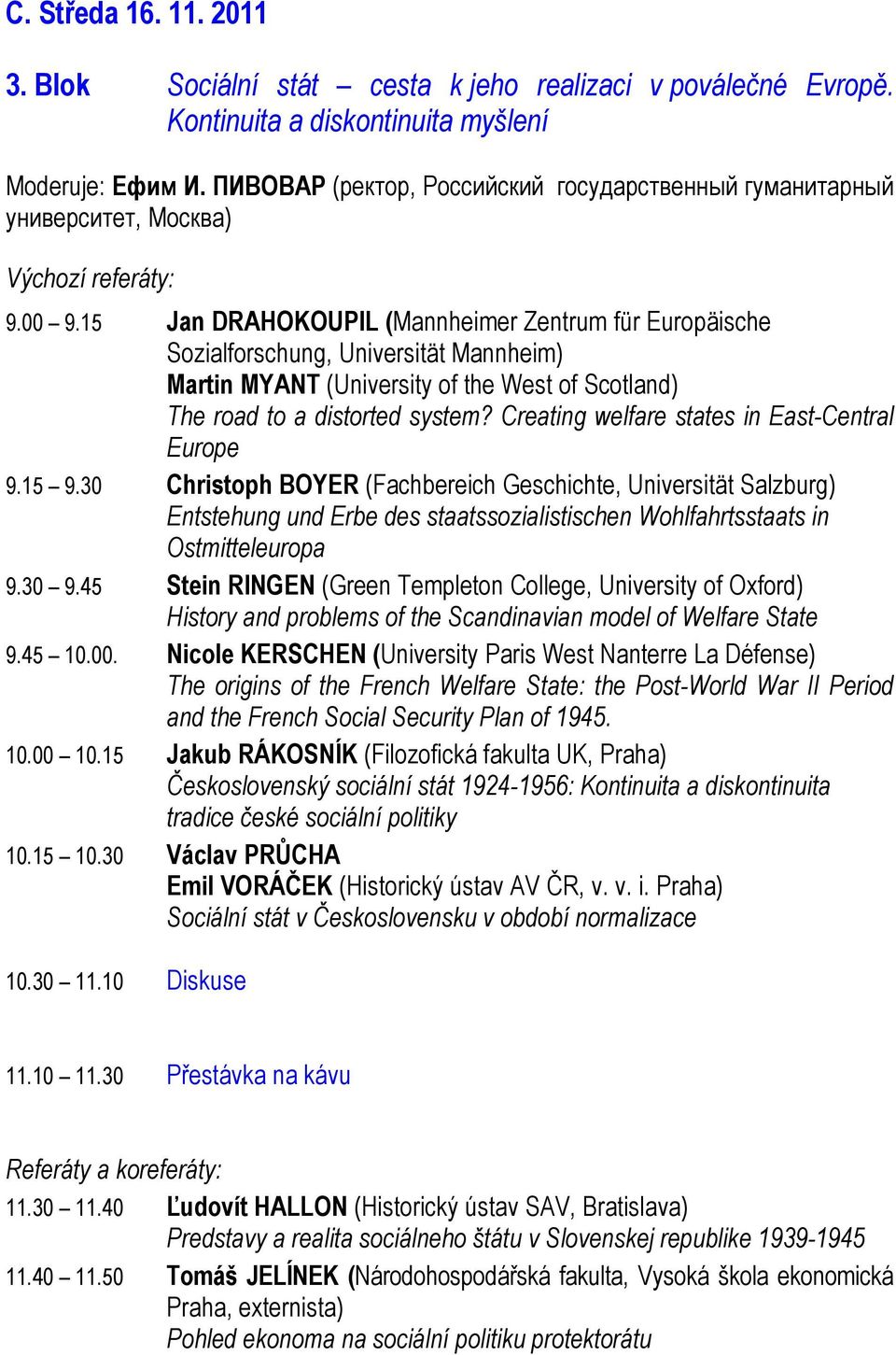 15 Jan DRAHOKOUPIL (Mannheimer Zentrum für Europäische Sozialforschung, Universität Mannheim) Martin MYANT (University of the West of Scotland) The road to a distorted system?