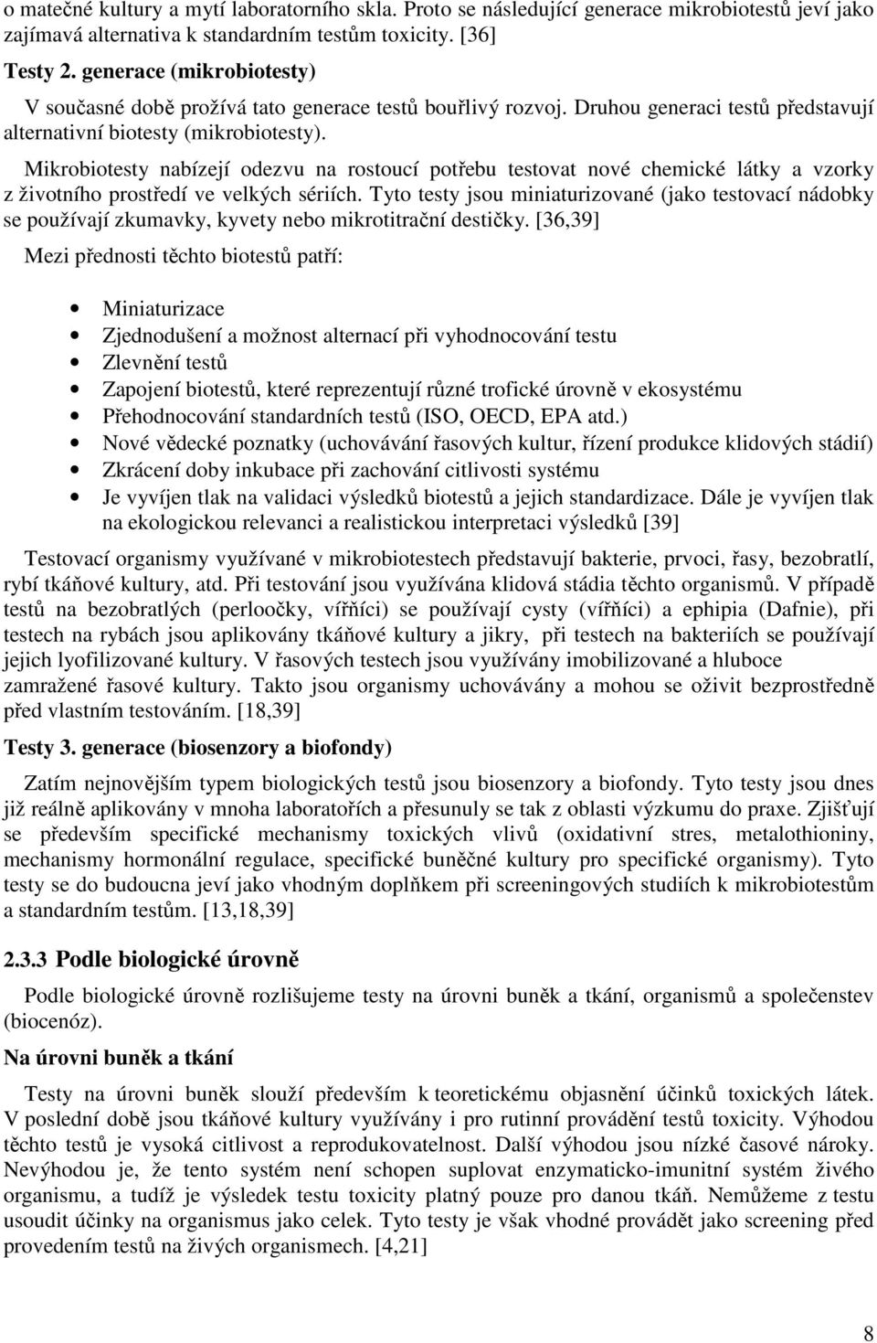 Mikrobiotesty nabízejí odezvu na rostoucí potřebu testovat nové chemické látky a vzorky z životního prostředí ve velkých sériích.