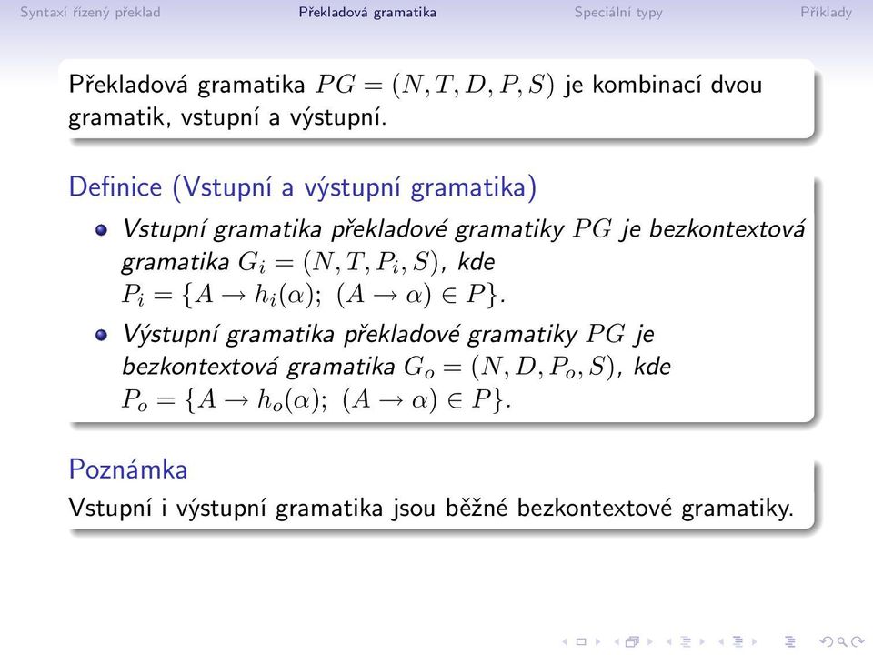 = (N, T, P i, S), kde P i = {A h i (α); (A α) P }.