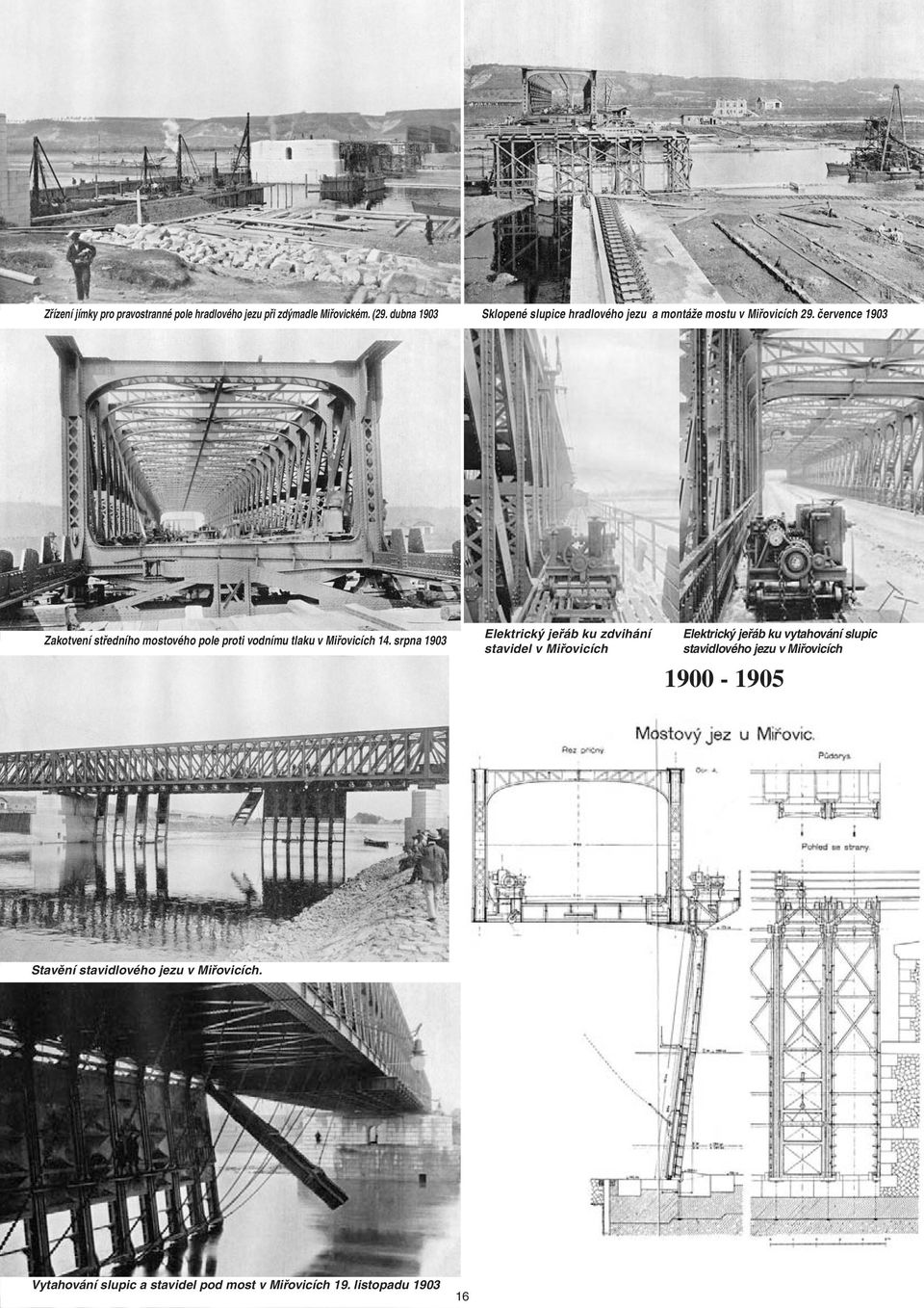 července 1903 Zakotvení středního mostového pole proti vodnímu tlaku v Miřovicích 14.