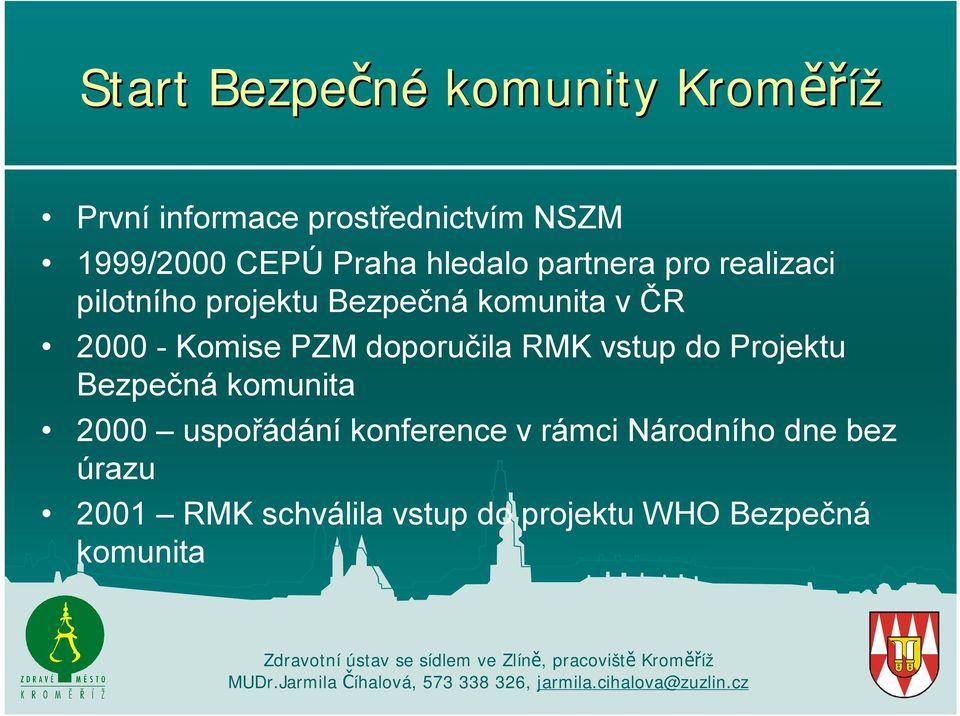 Komise PZM doporučila RMK vstup do Projektu Bezpečná komunita 2000 uspořádání konference