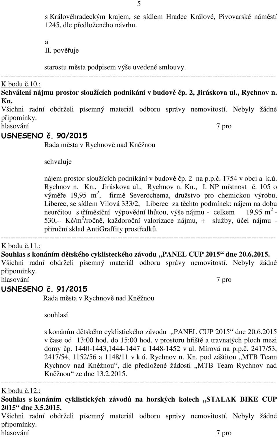 Rychnov n., Jiráskov ul., Rychnov n., I. NP místnost č.