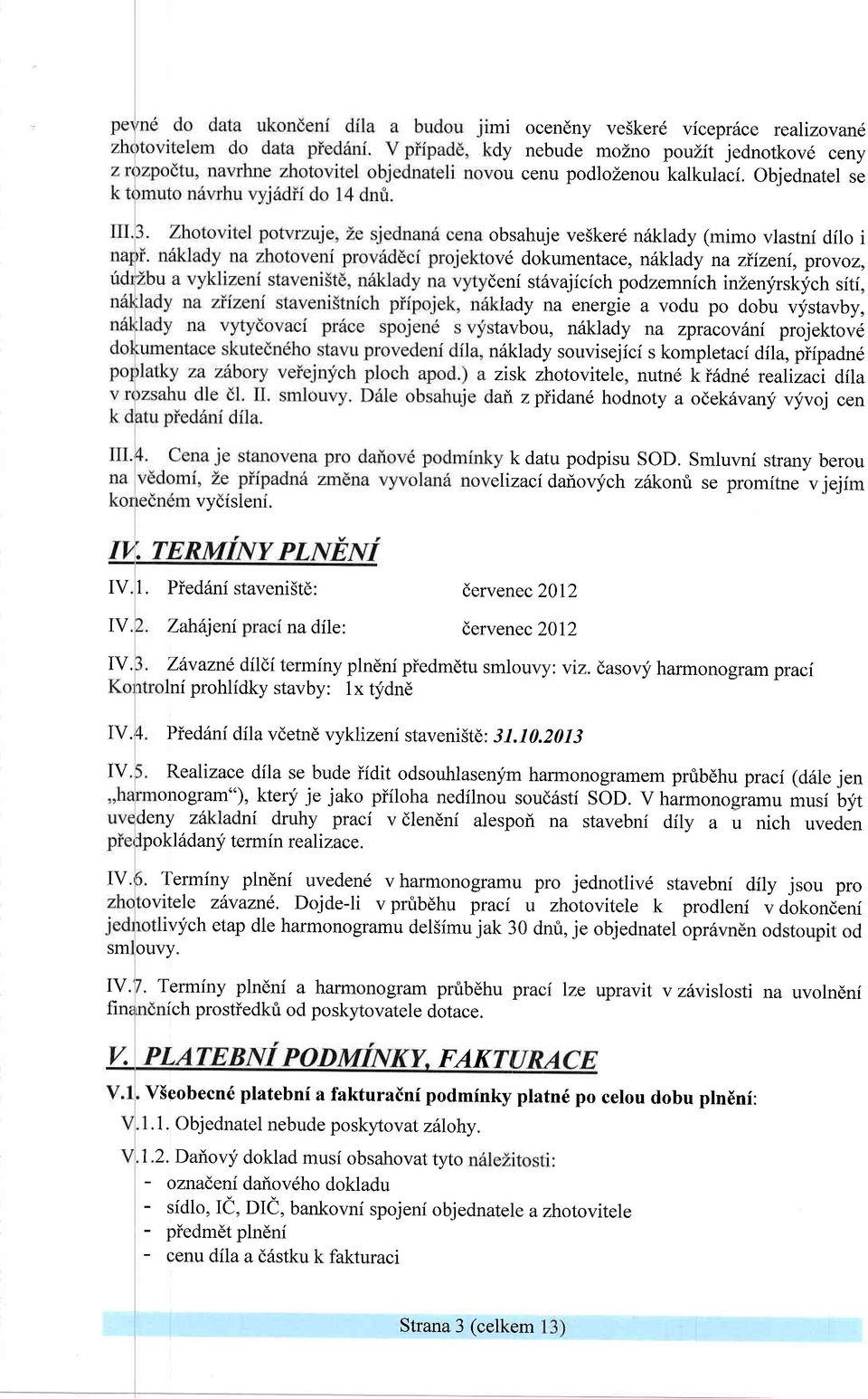 tavbou, n6klady na zpracovdni projektovd n6klady souvisejfci s kompletaci dila, piipadn6 zisk zhotovitele, nutn6 k i6dn6 realizaci dila ai zpirdand hodnoty a odek6vany vyvoj cen vyclslenl.