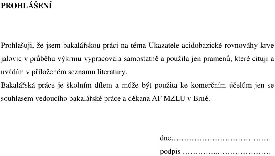 uvádím v přiloženém seznamu literatury.