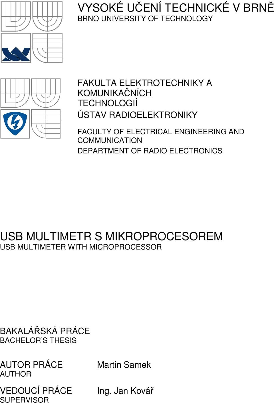 COMMUNICATION DEPARTMENT OF RADIO ELECTRONICS USB MULTIMETR S MIKROPROCESOREM USB MULTIMETER WITH