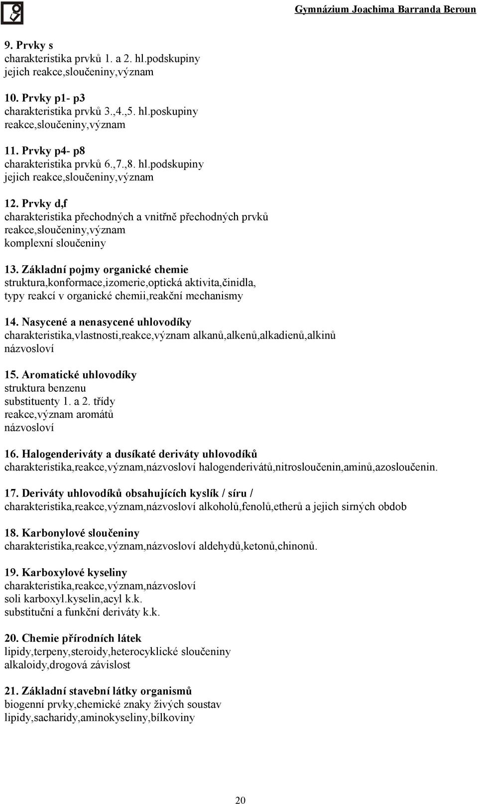 Prvky d,f charakteristika přechodných a vnitřně přechodných prvků reakce,sloučeniny,význam komplexní sloučeniny 13.