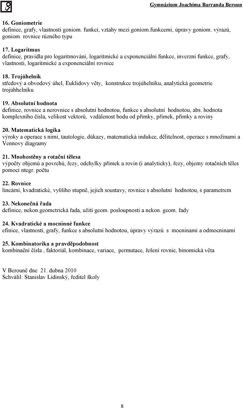 Trojúhelník středový a obvodový úhel, Euklidovy věty, konstrukce trojúhelníku, analytická geometrie trojúhhelníku 19.