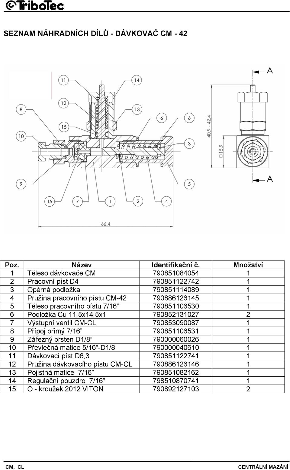 pracovního pístu 7/16 790851106530 1 6 Podložka Cu 11.5x14.