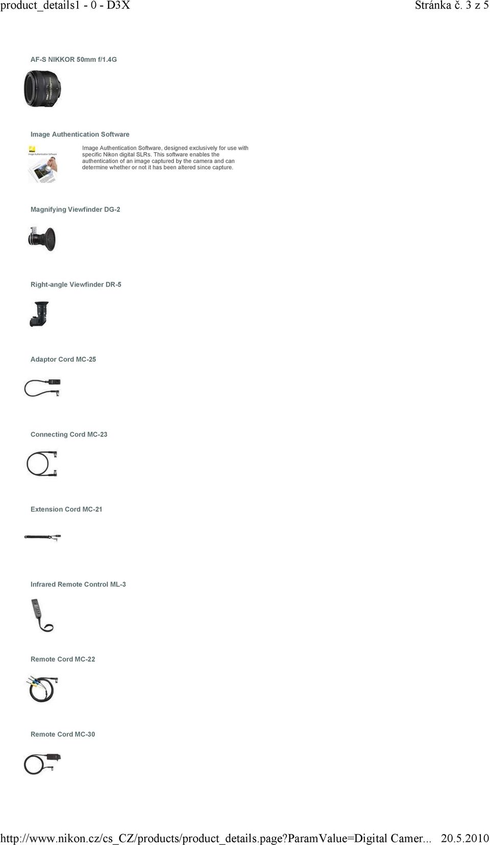 SLRs. This software enables the authentication of an image captured by the camera and can determine whether or not it has