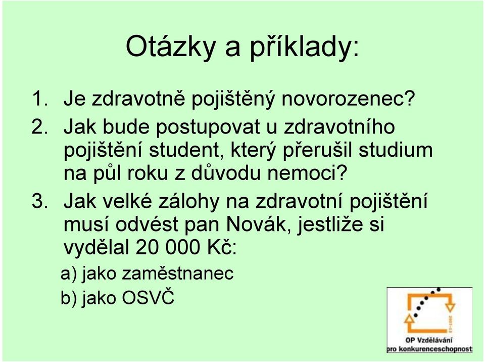 studium na půl roku z důvodu nemoci? 3.